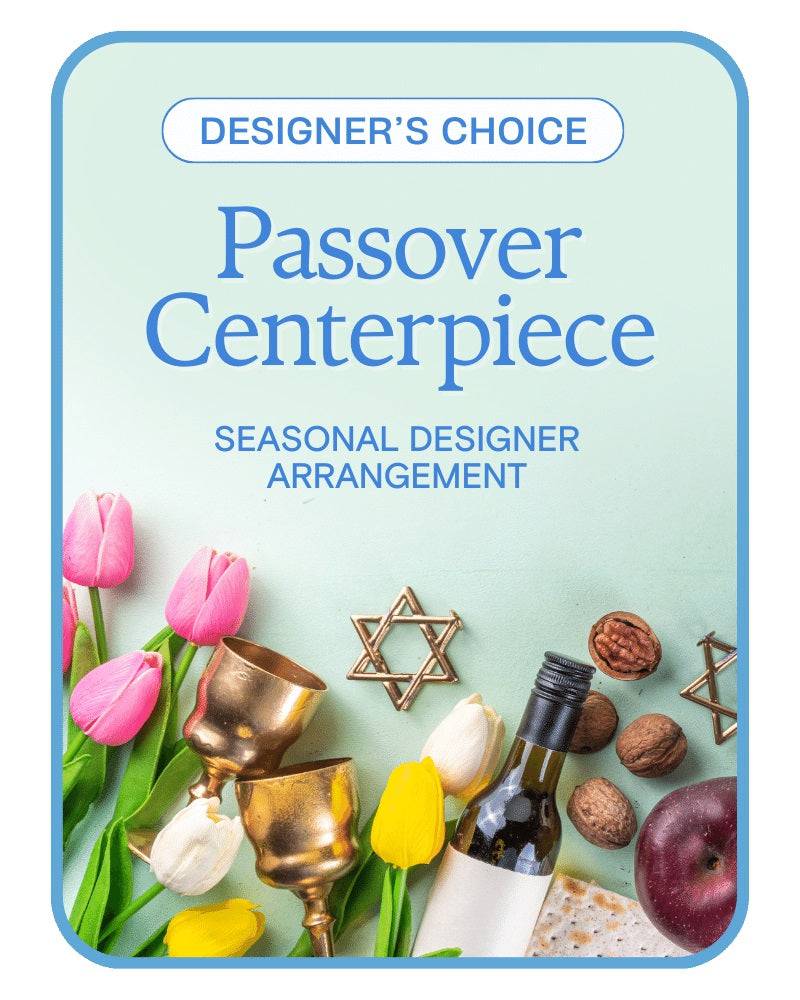 Designer's Choice Passover Centerpiece - The Floratory