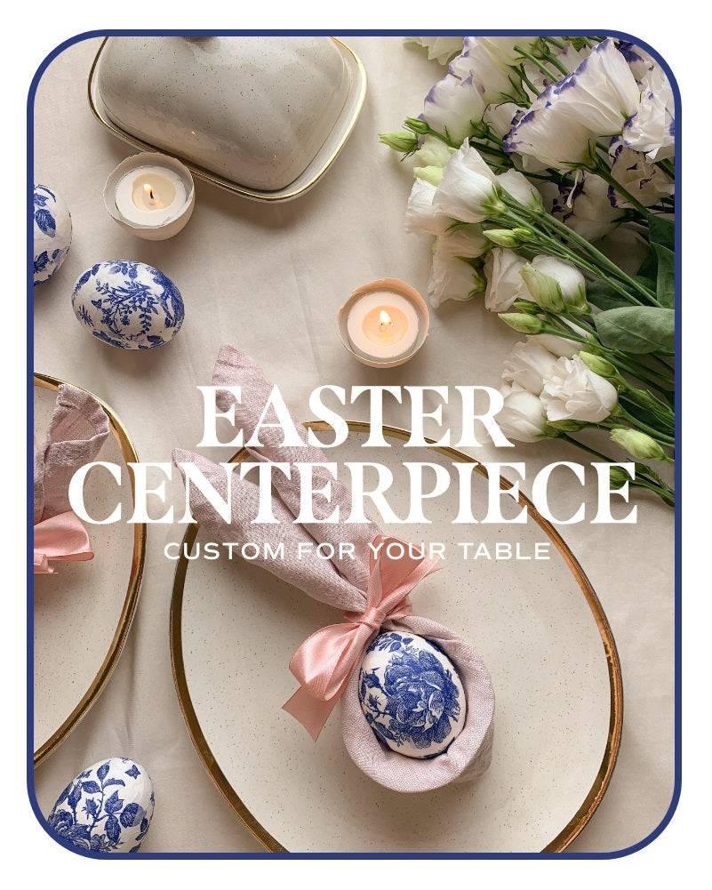 Designer's Choice Easter Centerpiece - Village Floral Designs and Gifts
